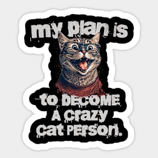 A CRAZY CAT PERSON Sticker